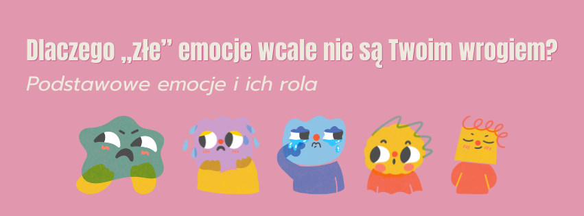 Dlaczego „złe” emocje wcale nie są Twoim wrogiem?
